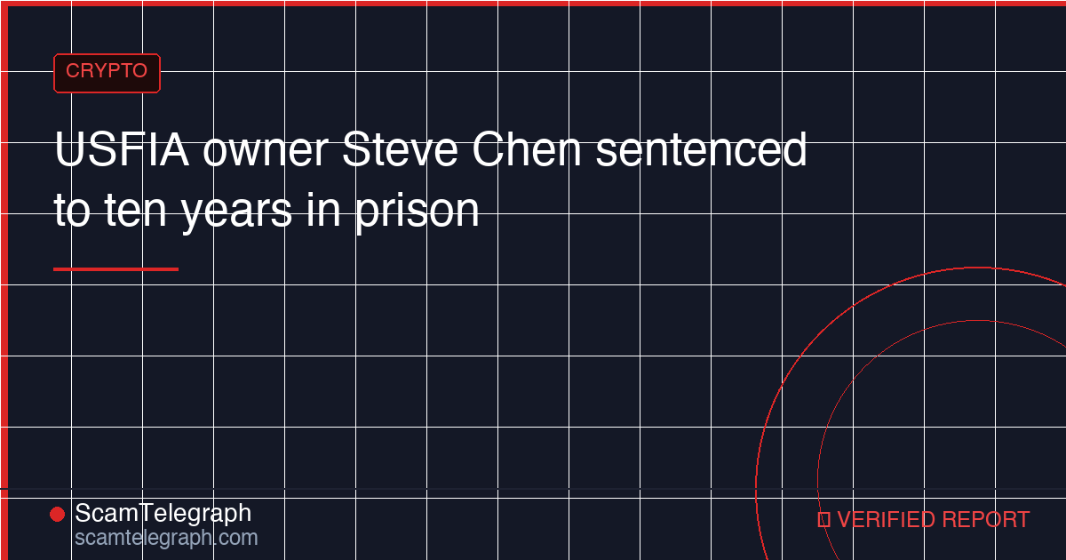 USFIA owner Steve Chen sentenced to ten years in prison
