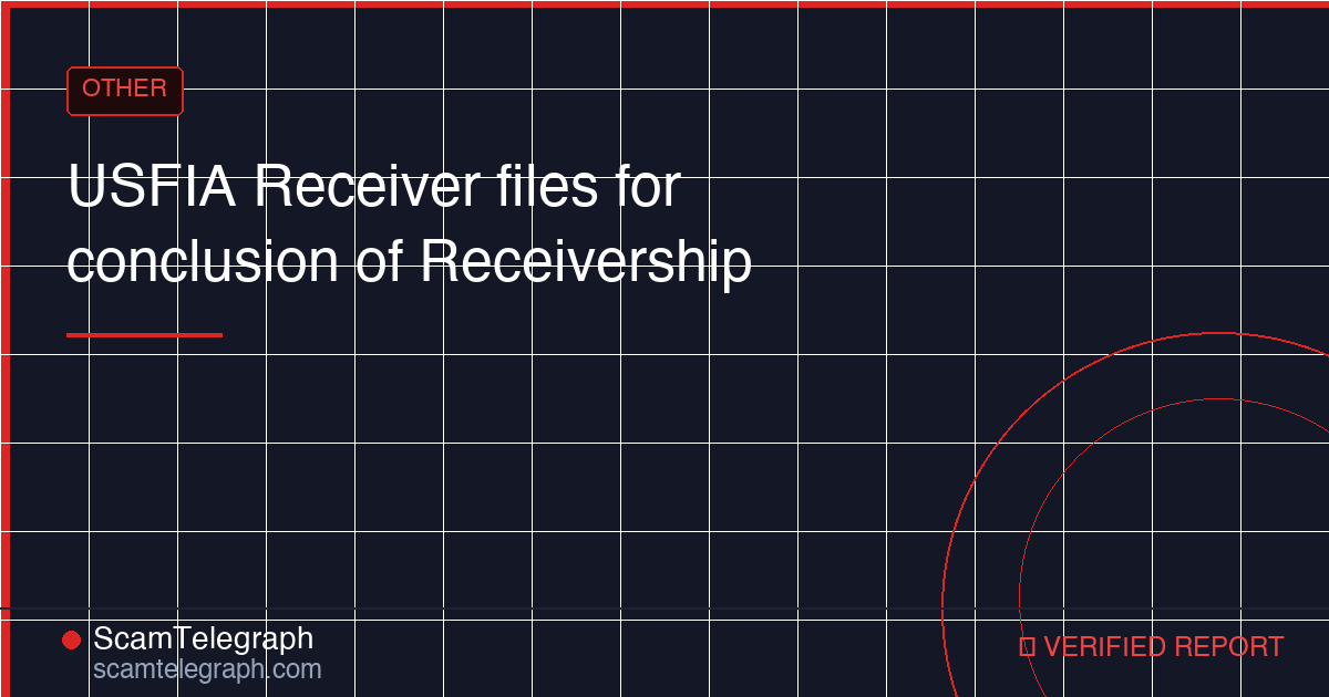 USFIA Receiver files for conclusion of Receivership