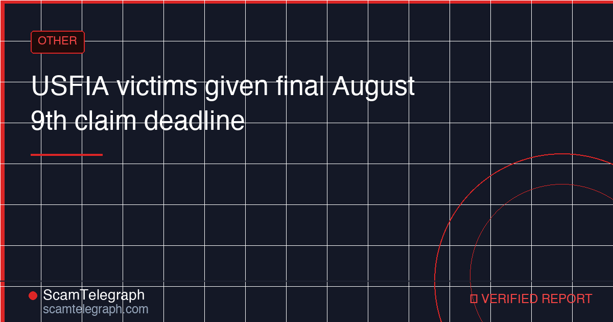 USFIA victims given final August 9th claim deadline