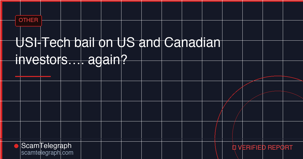 USI-Tech bail on US and Canadian investors…. again?