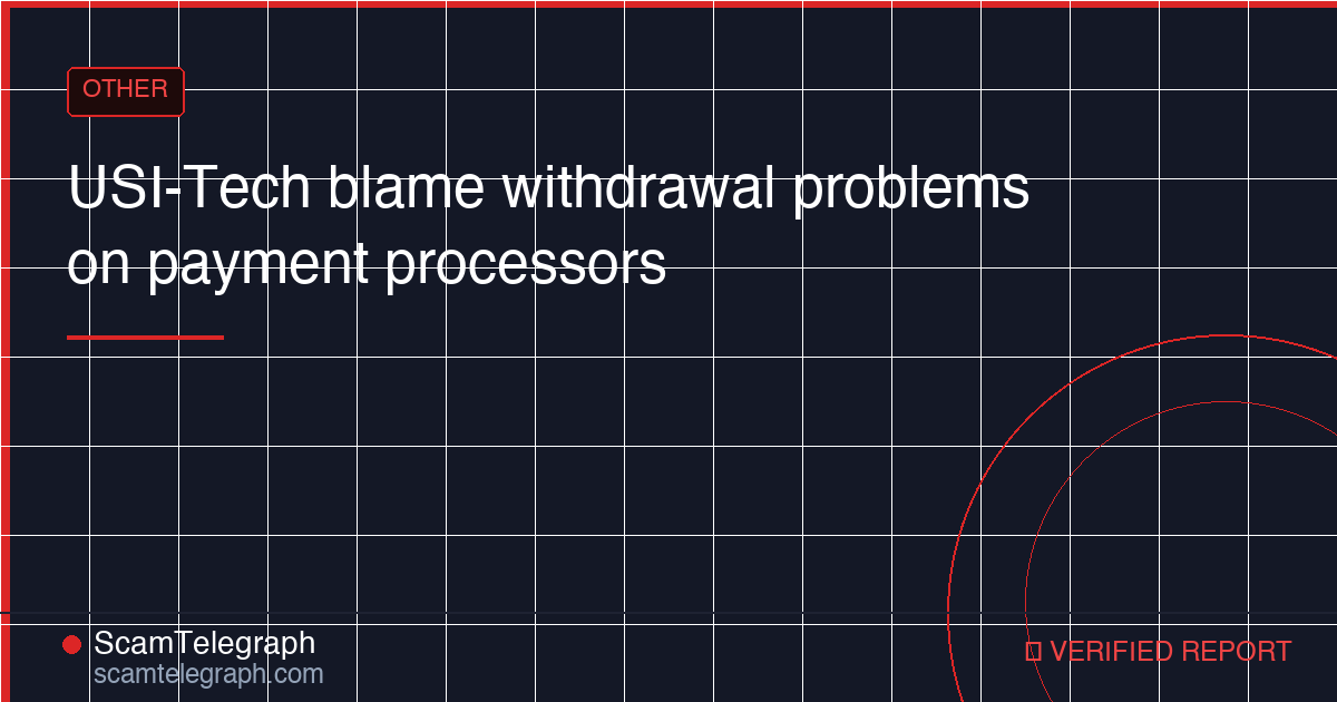 USI-Tech blame withdrawal problems on payment processors