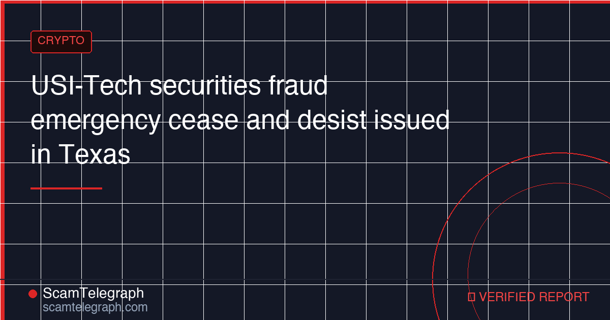 USI-Tech securities fraud emergency cease and desist issued in Texas