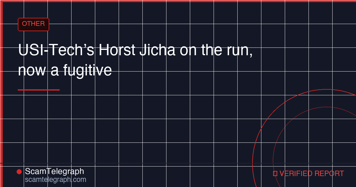USI-Tech’s Horst Jicha on the run, now a fugitive