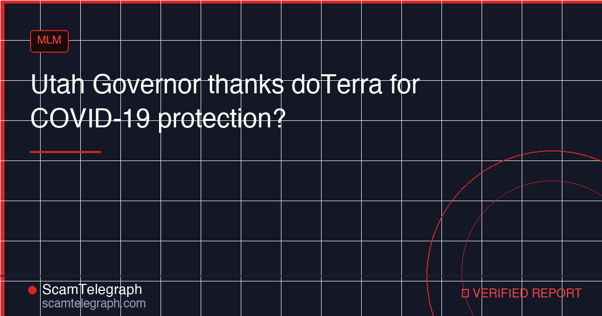 Utah Governor thanks doTerra for COVID-19 protection?