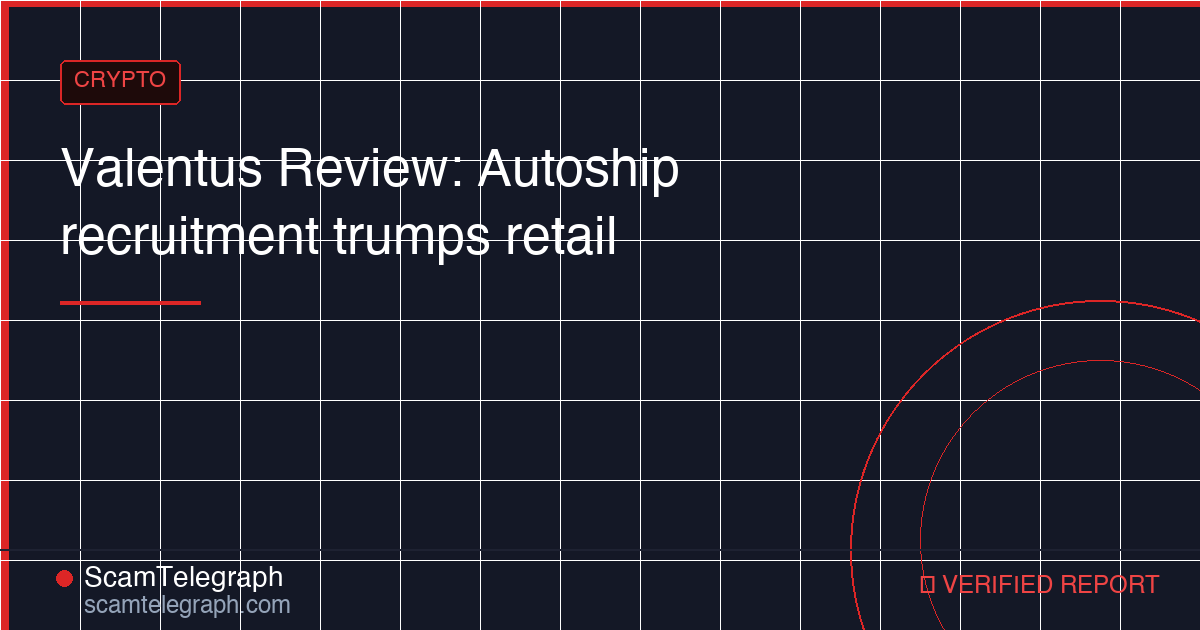 Valentus Review: Autoship recruitment trumps retail