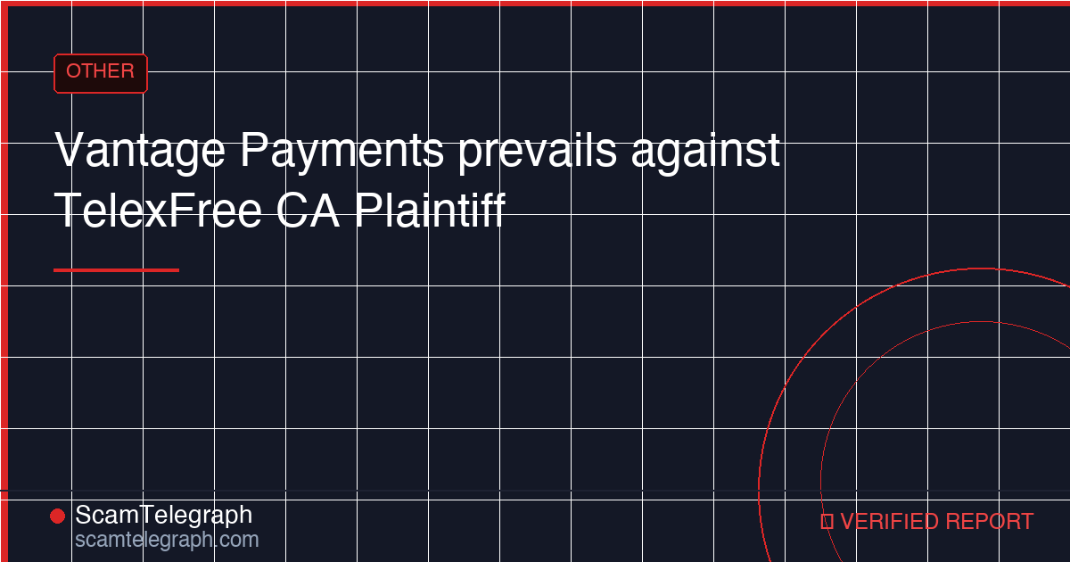 Vantage Payments prevails against TelexFree CA Plaintiff