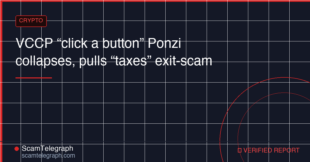 VCCP “click a button” Ponzi collapses, pulls “taxes” exit-scam