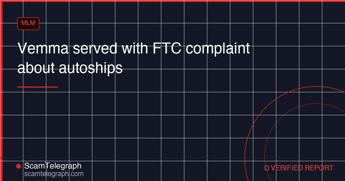 Vemma served with FTC complaint about autoships