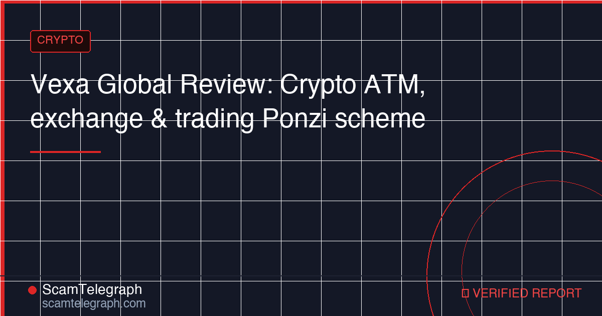 Vexa Global Review: Crypto ATM, exchange & trading Ponzi scheme