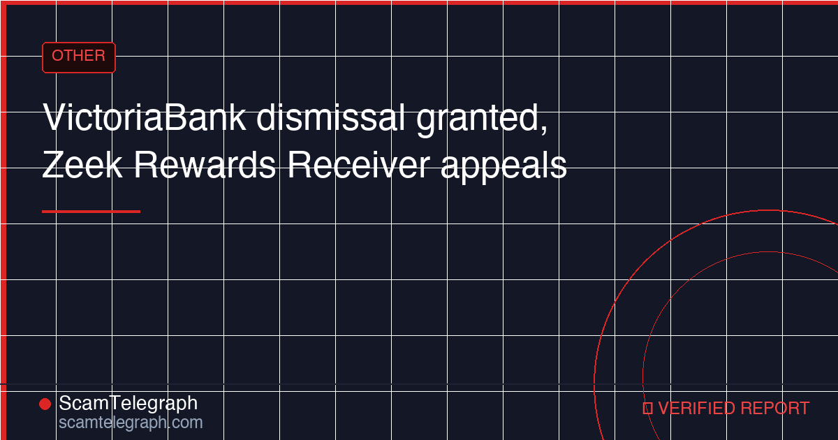 VictoriaBank dismissal granted, Zeek Rewards Receiver appeals