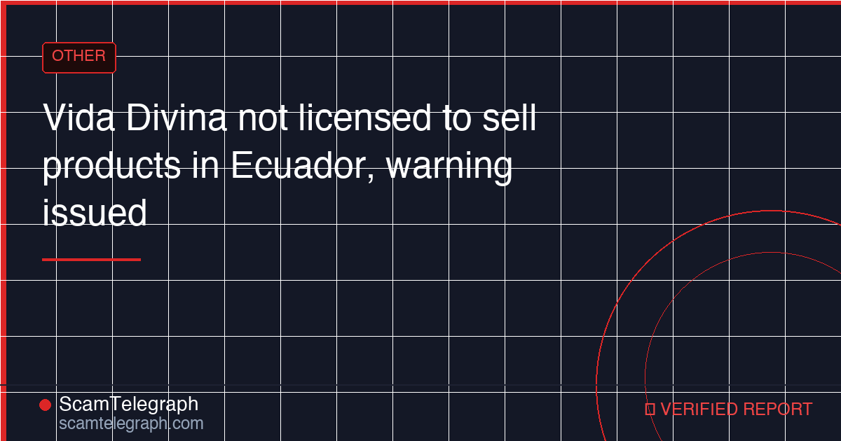 Vida Divina not licensed to sell products in Ecuador, warning issued
