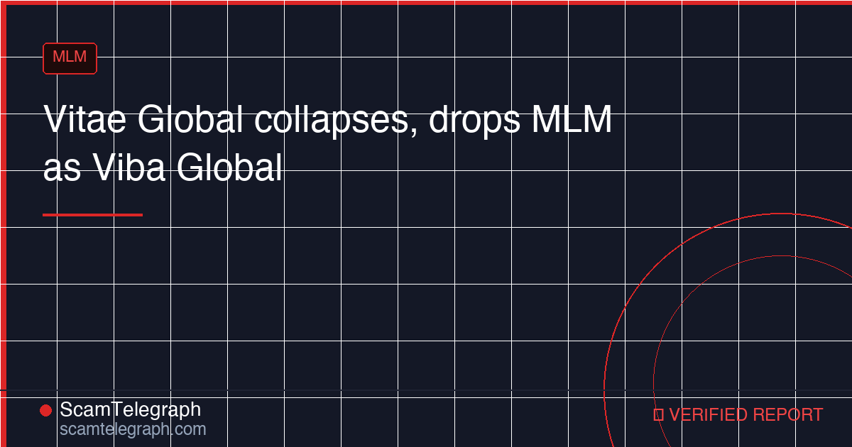 Vitae Global collapses, drops MLM as Viba Global