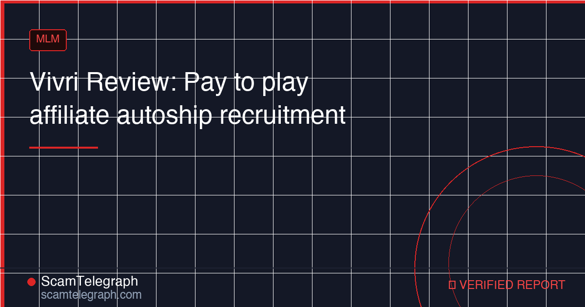 Vivri Review: Pay to play affiliate autoship recruitment