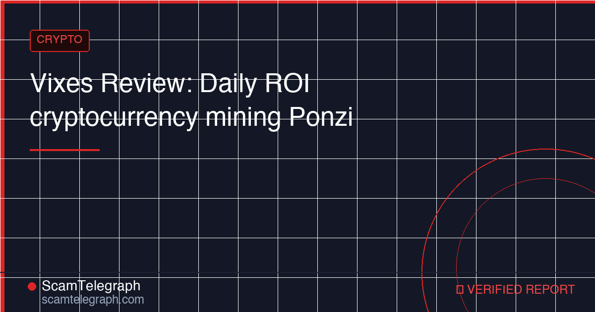 Vixes Review: Daily ROI cryptocurrency mining Ponzi