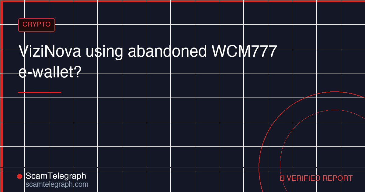 ViziNova using abandoned WCM777 e-wallet?