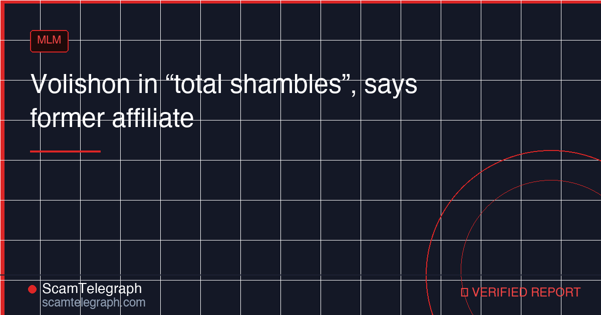 Volishon in “total shambles”, says former affiliate