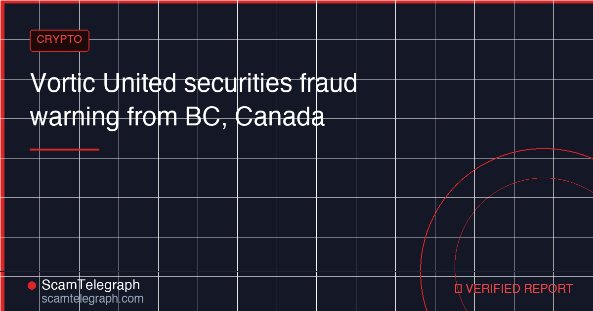 Vortic United securities fraud warning from BC, Canada