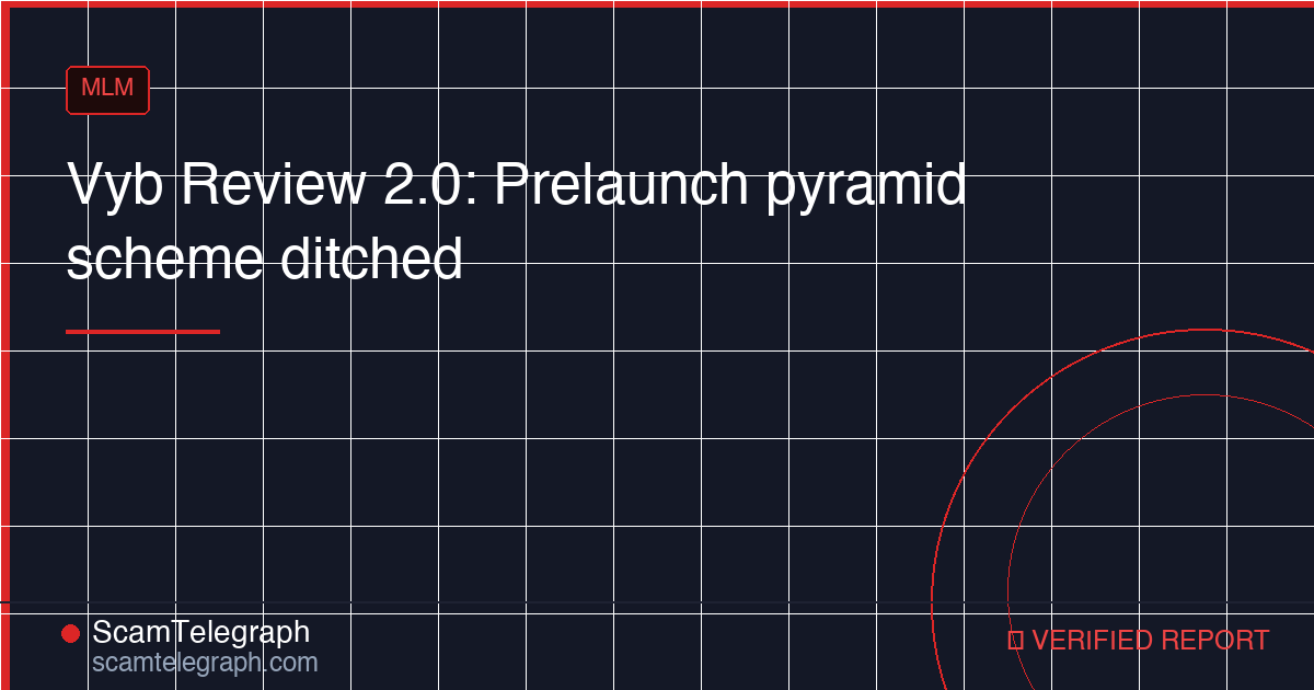 Vyb Review 2.0: Prelaunch pyramid scheme ditched