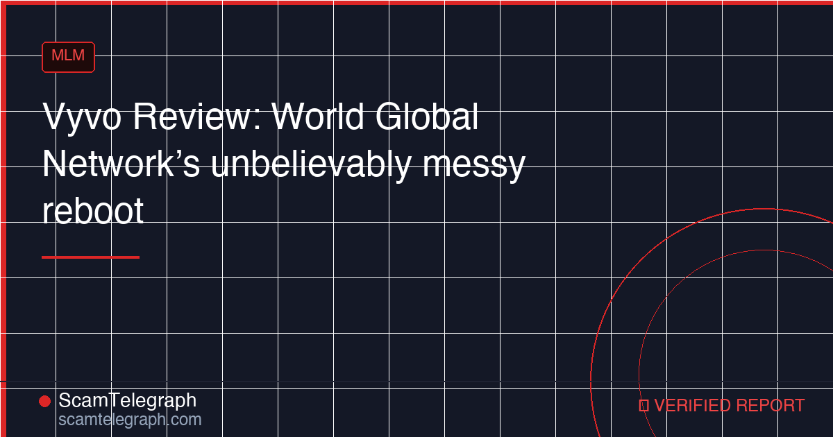 Vyvo Review: World Global Network’s unbelievably messy reboot