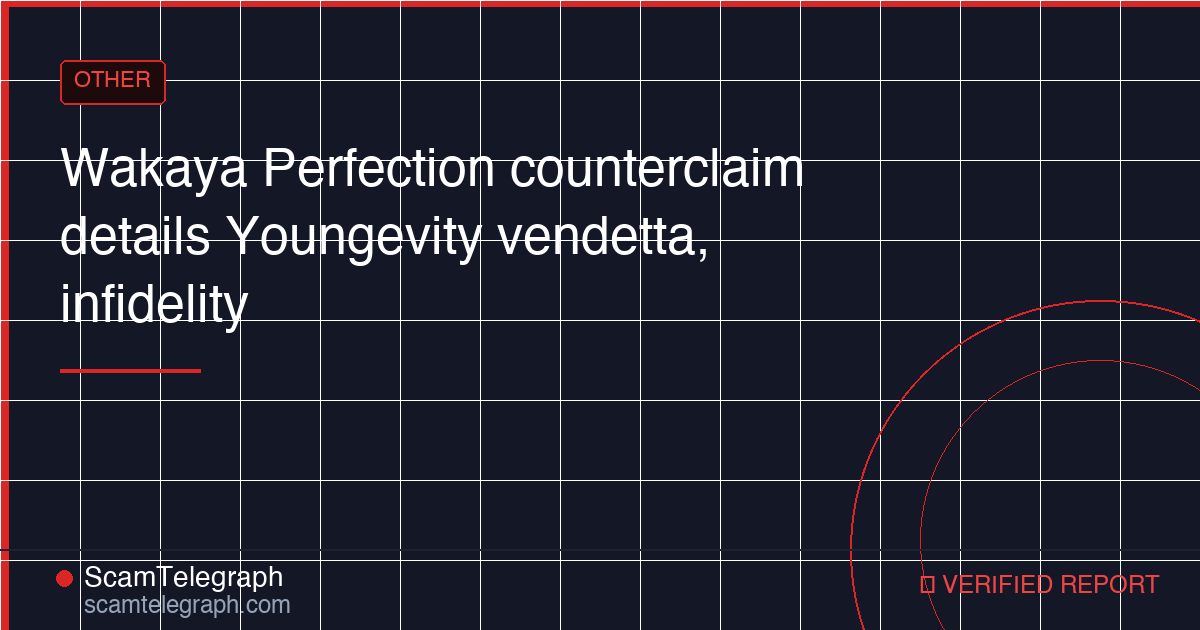 Wakaya Perfection counterclaim details Youngevity vendetta, infidelity