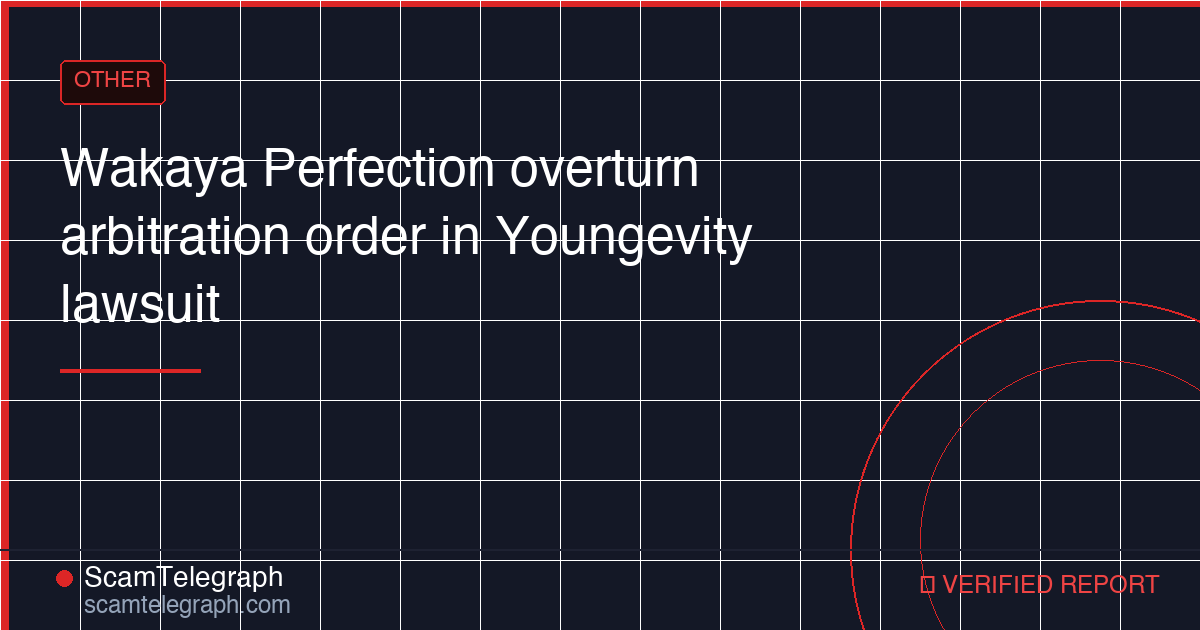 Wakaya Perfection overturn arbitration order in Youngevity lawsuit