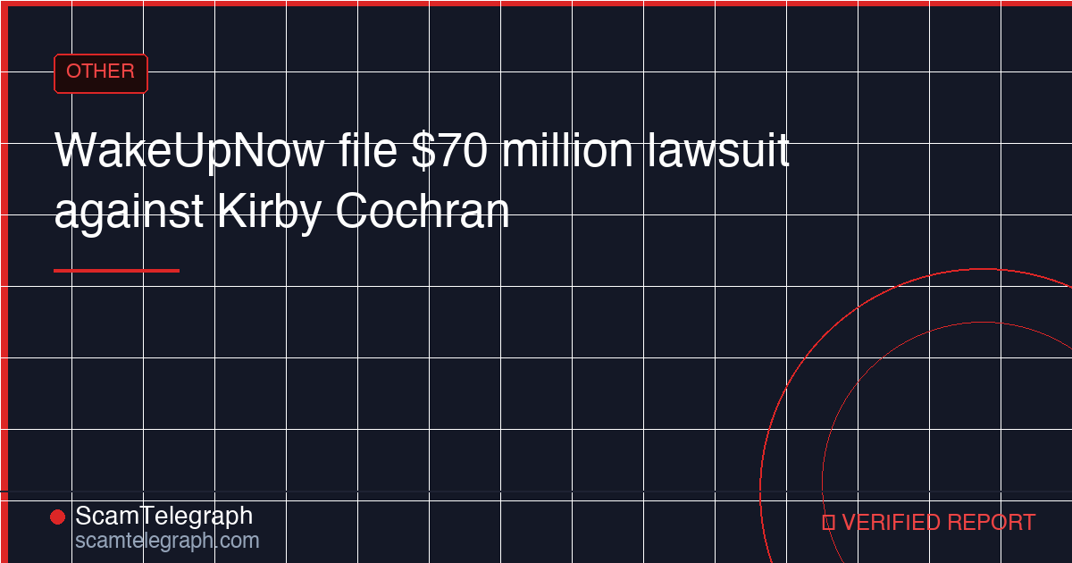 WakeUpNow file $70 million lawsuit against Kirby Cochran