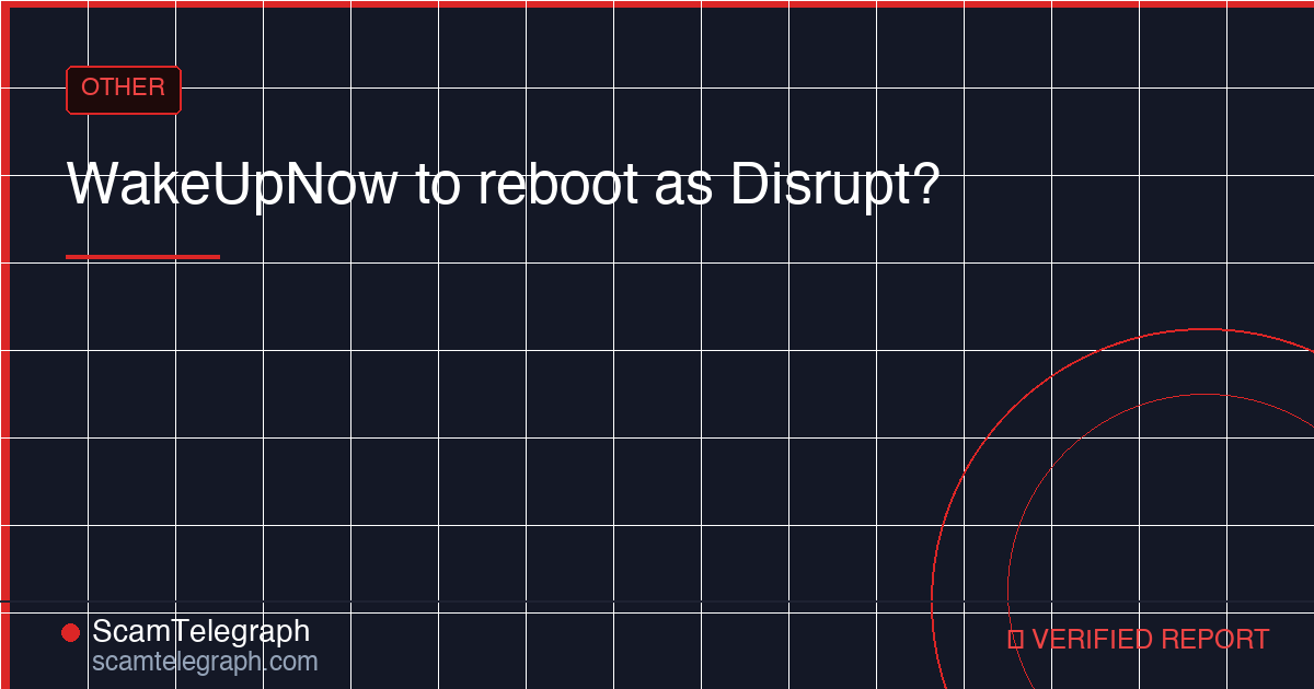WakeUpNow to reboot as Disrupt?