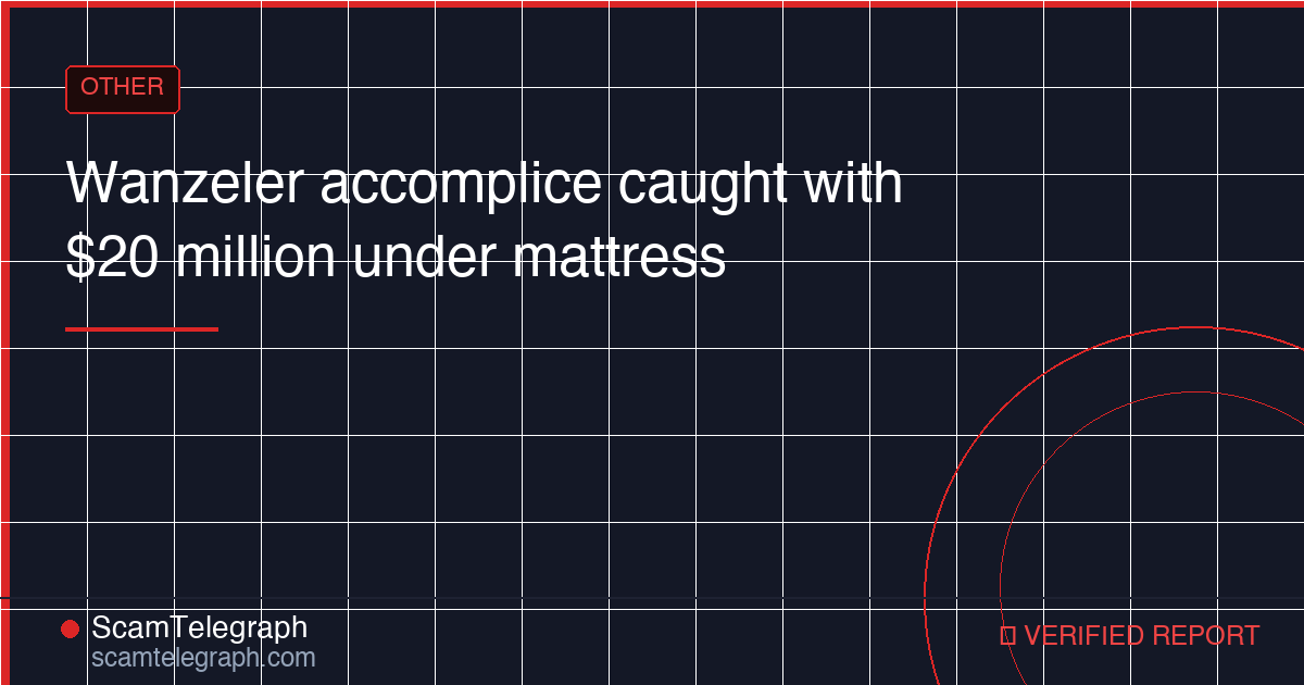 Wanzeler accomplice caught with $20 million under mattress