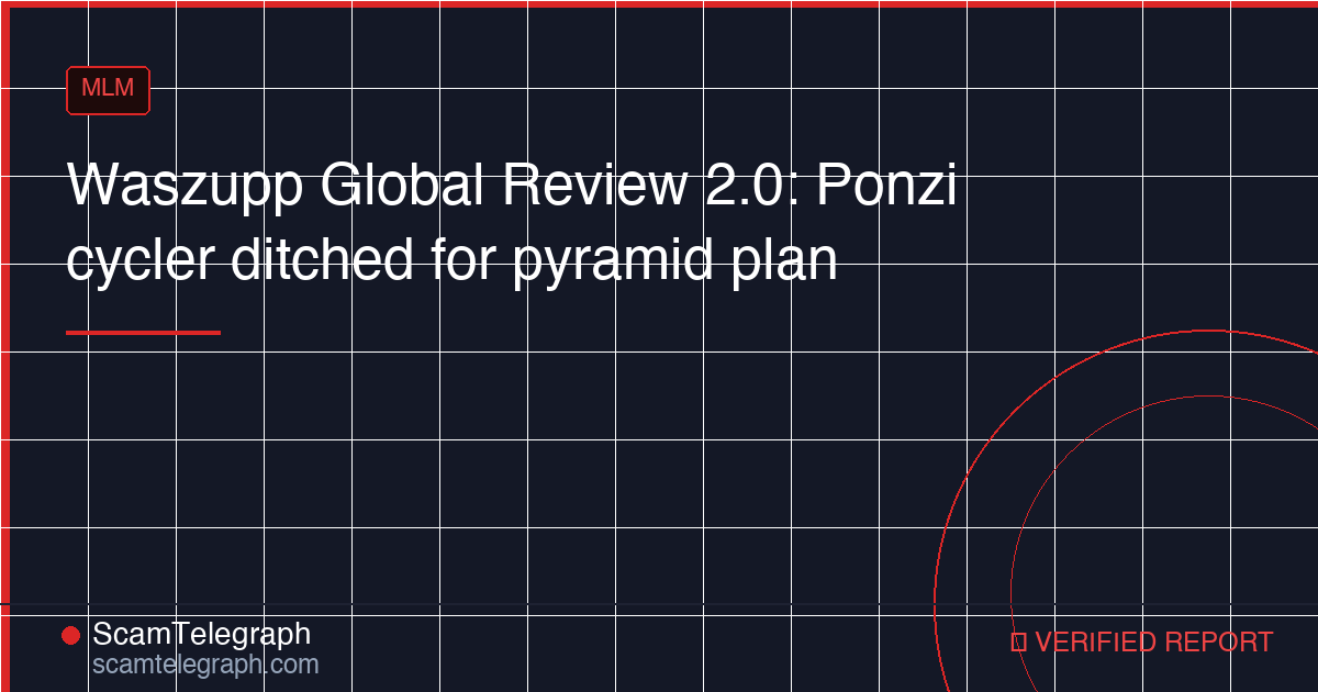 Waszupp Global Review 2.0: Ponzi cycler ditched for pyramid plan