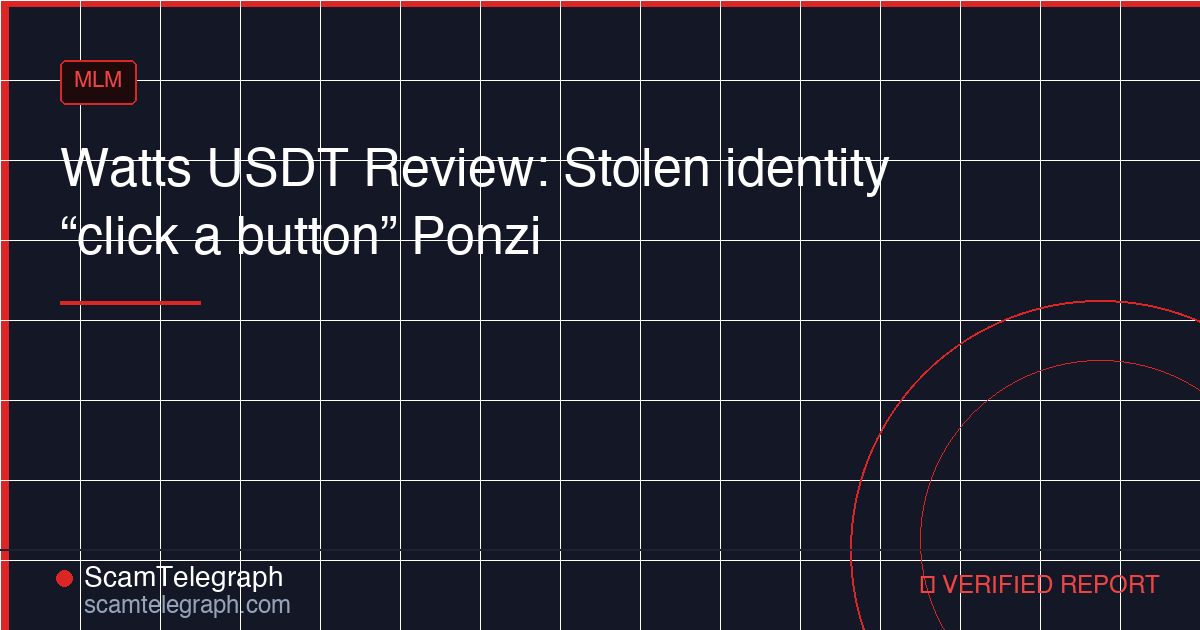 Watts USDT Review: Stolen identity “click a button” Ponzi