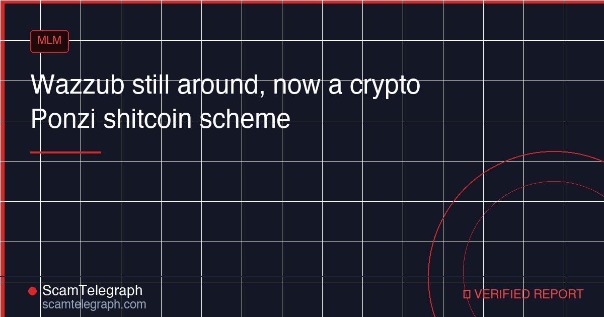 Wazzub still around, now a crypto Ponzi shitcoin scheme