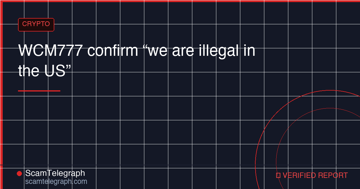 WCM777 confirm “we are illegal in the US”