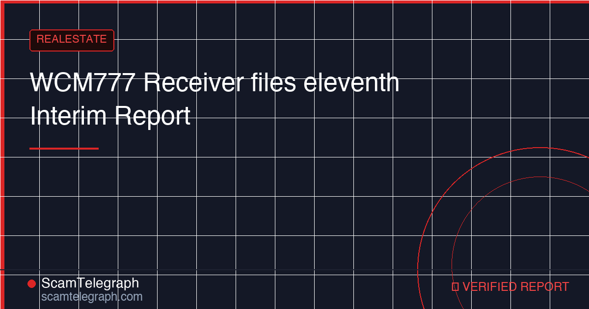 WCM777 Receiver files eleventh Interim Report