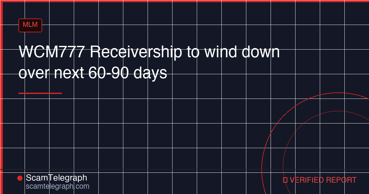 WCM777 Receivership to wind down over next 60-90 days