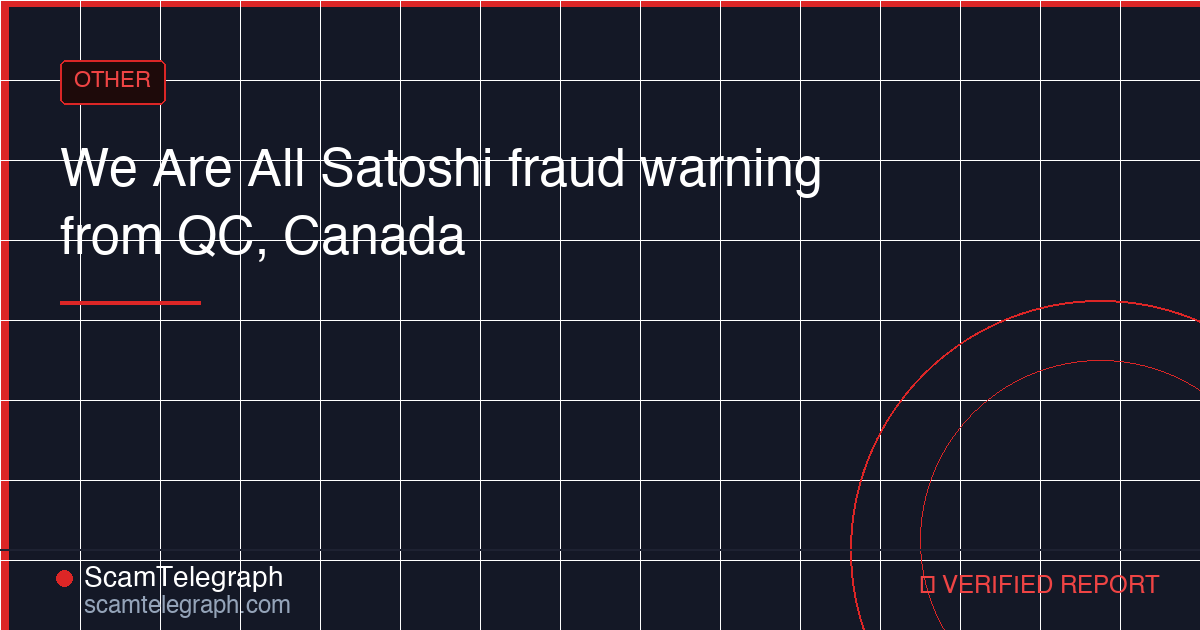 We Are All Satoshi fraud warning from QC, Canada