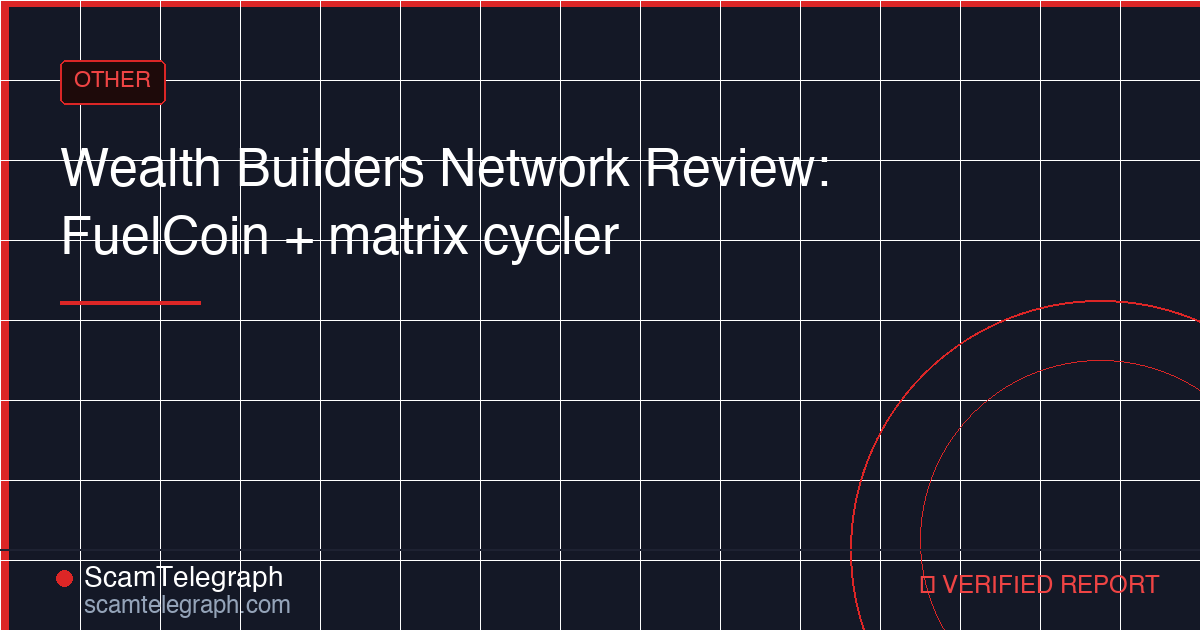 Wealth Builders Network Review: FuelCoin + matrix cycler