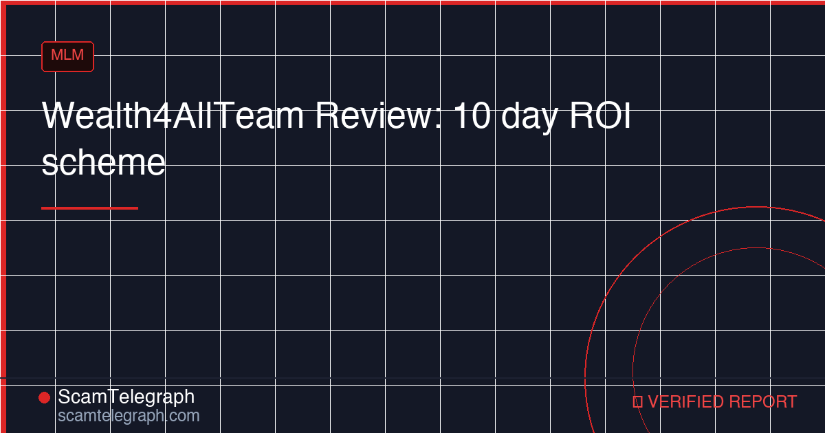 Wealth4AllTeam Review: 10 day ROI scheme