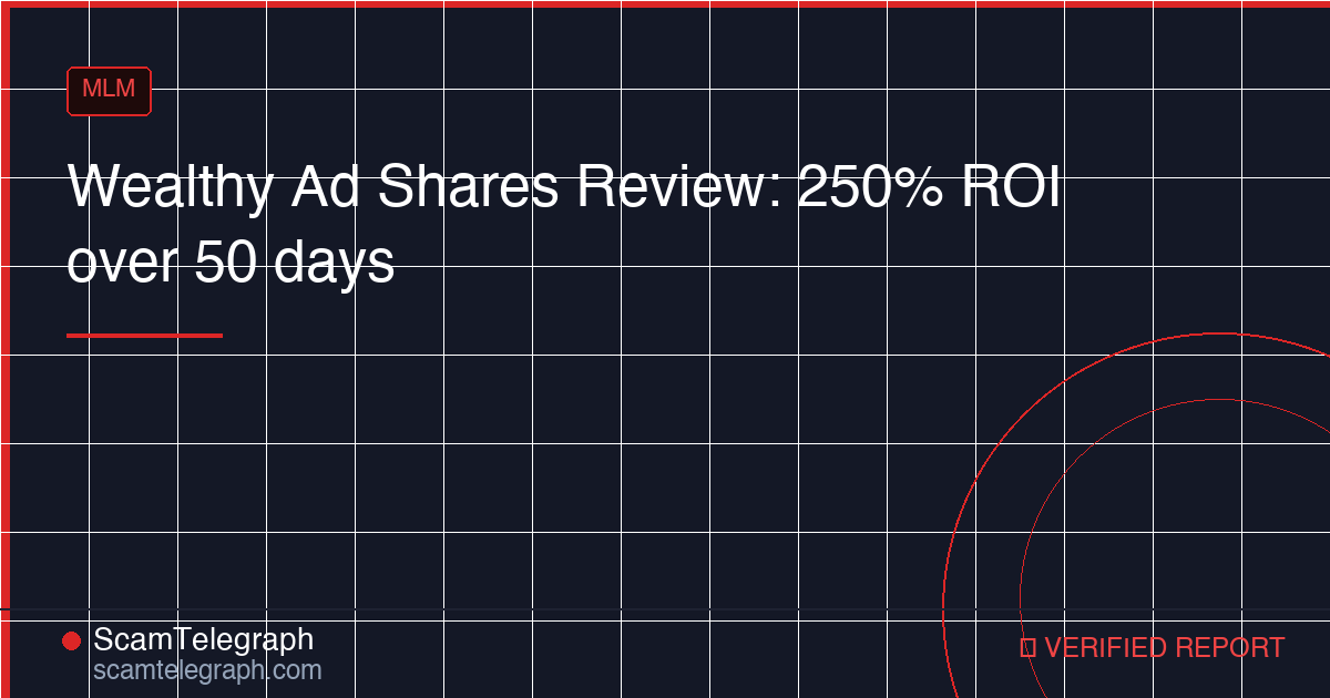 Wealthy Ad Shares Review: 250% ROI over 50 days
