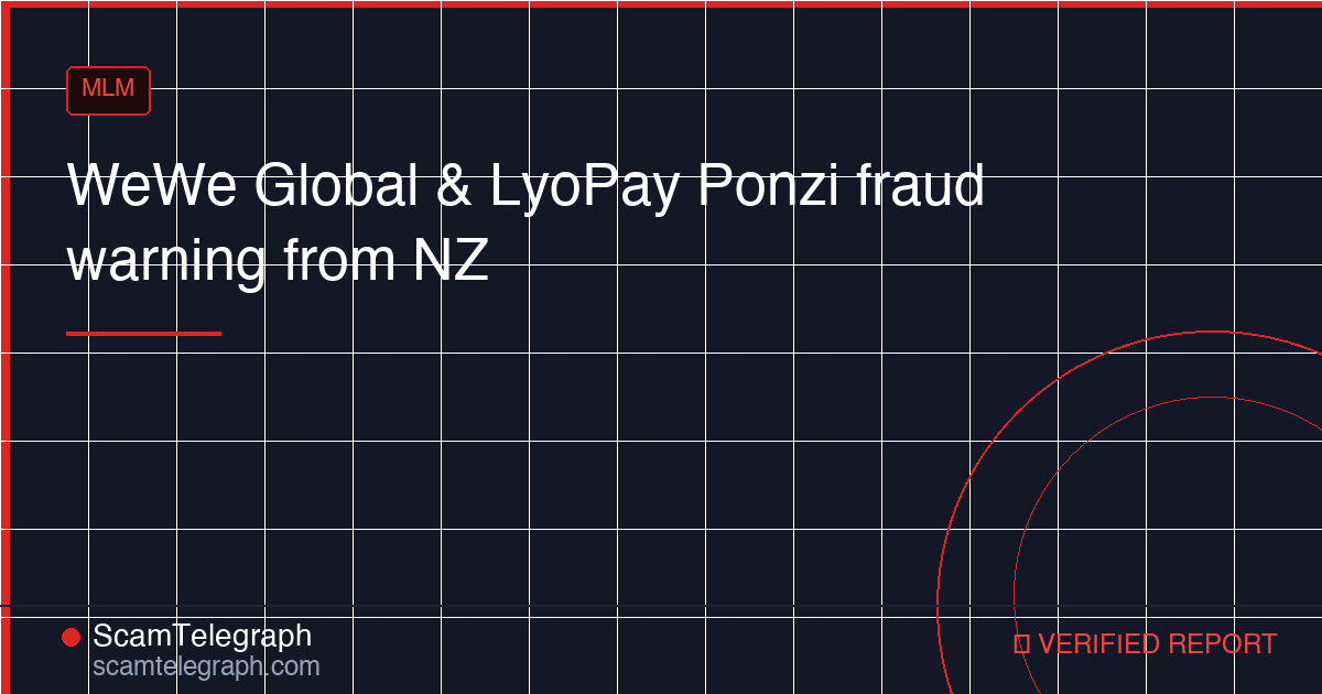 WeWe Global & LyoPay Ponzi fraud warning from NZ