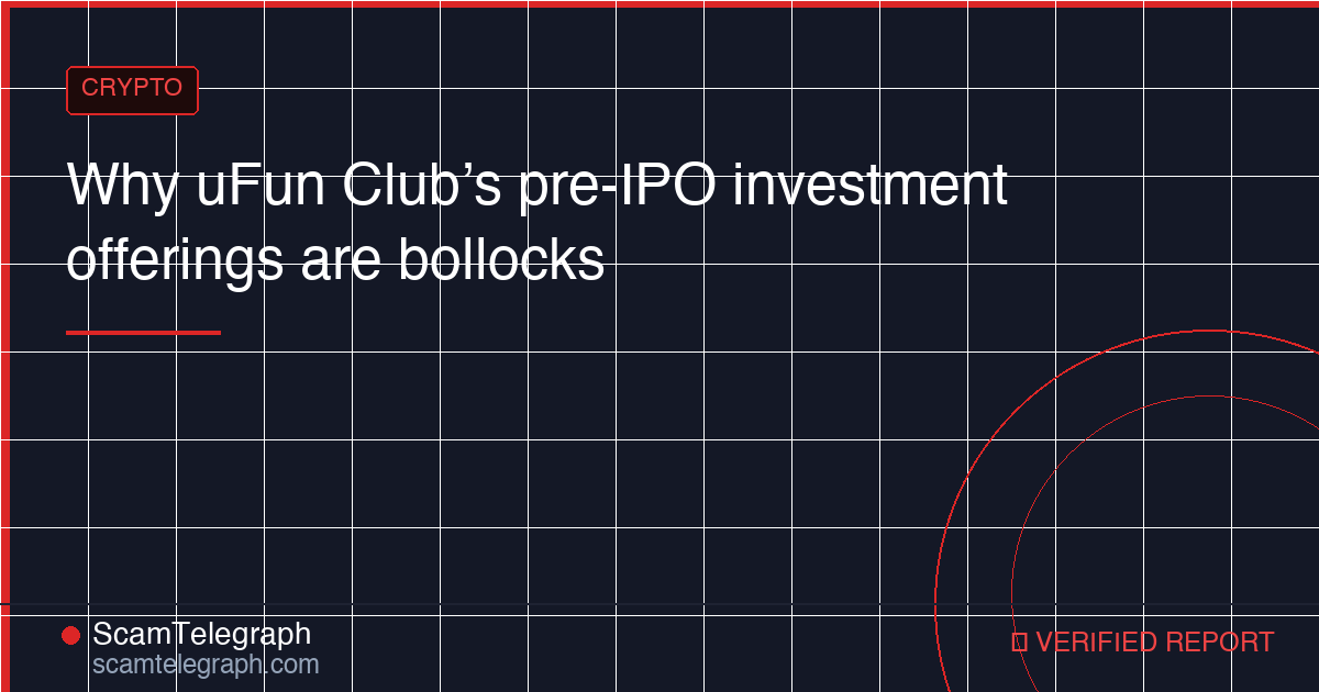 Why uFun Club’s pre-IPO investment offerings are bollocks