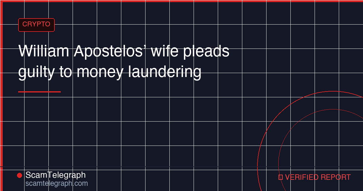 William Apostelos’ wife pleads guilty to money laundering