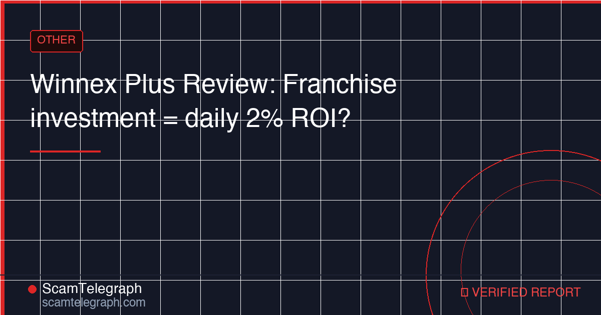 Winnex Plus Review: Franchise investment = daily 2% ROI?