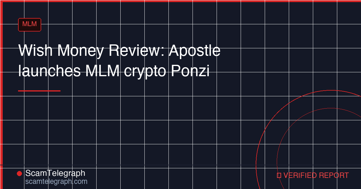 Wish Money Review: Apostle launches MLM crypto Ponzi