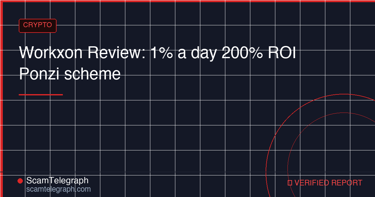 Workxon Review: 1% a day 200% ROI Ponzi scheme