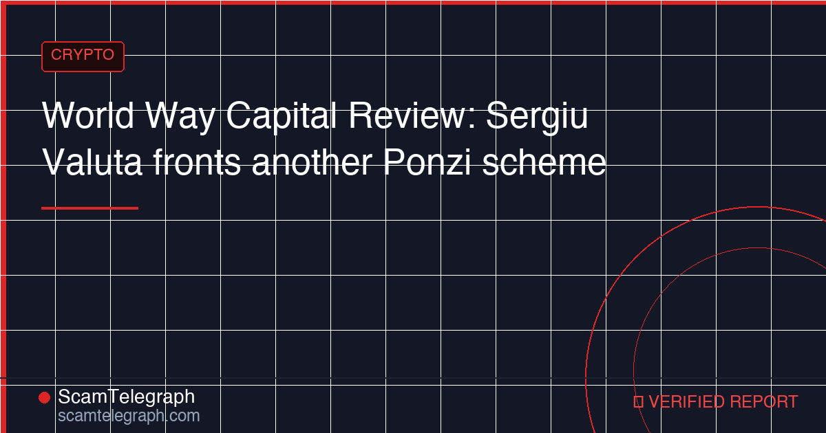 World Way Capital Review: Sergiu Valuta fronts another Ponzi scheme