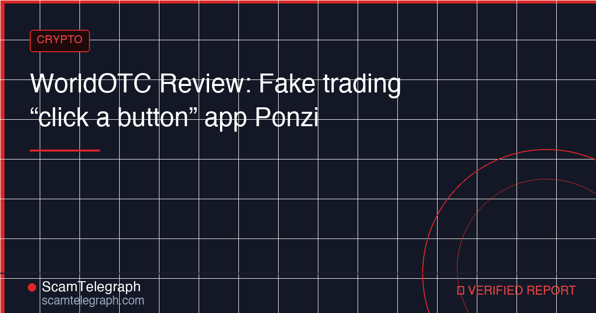 WorldOTC Review: Fake trading “click a button” app Ponzi