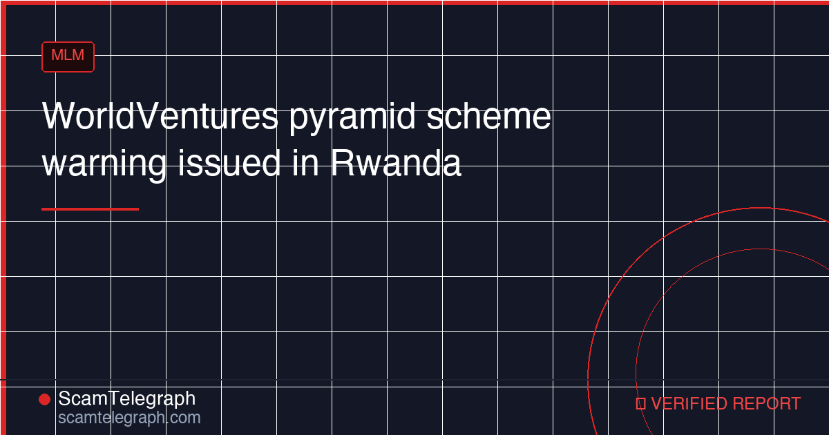 WorldVentures pyramid scheme warning issued in Rwanda