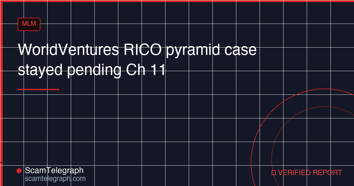 WorldVentures RICO pyramid case stayed pending Ch 11