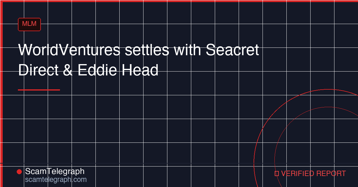 WorldVentures settles with Seacret Direct & Eddie Head