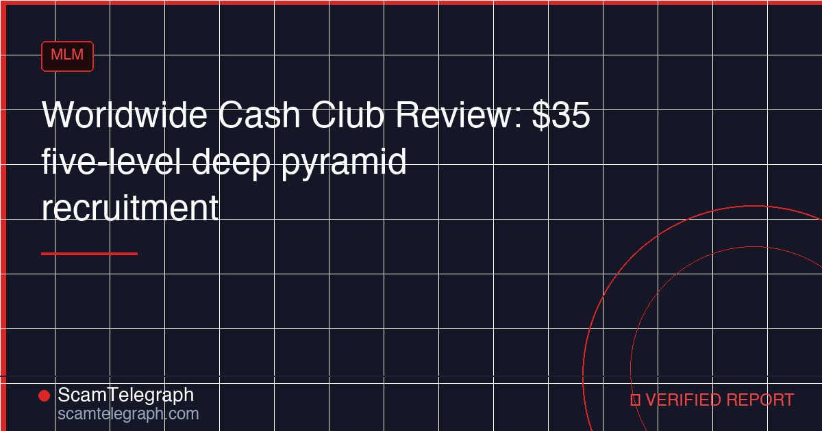 Worldwide Cash Club Review: $35 five-level deep pyramid recruitment